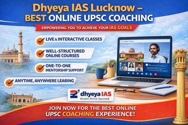 Best Online IAS Coaching in Lucknow - Dhyeya IAS Digital Learning