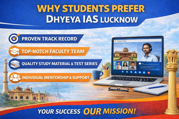 Why students choose Dhyeya IAS Lucknow